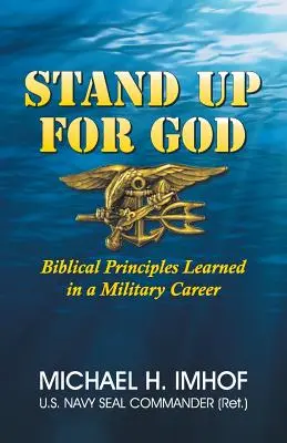 Ridică-te pentru Dumnezeu: Principii biblice învățate într-o carieră militară - Stand Up for God: Biblical Principles Learned in a Military Career