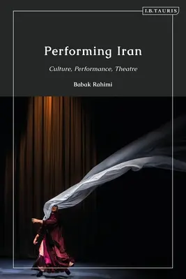 Iranul performant: Cultură, performanță, teatru - Performing Iran: Culture, Performance, Theatre