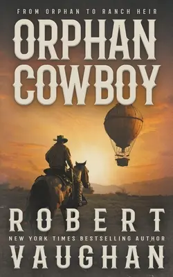 Cowboy orfan: O aventură western clasică - Orphan Cowboy: A Classic Western Adventure