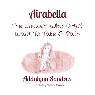 Airabella: Unicornul care nu voia să facă baie - Airabella: The Unicorn Who Didn't Want To Take A Bath