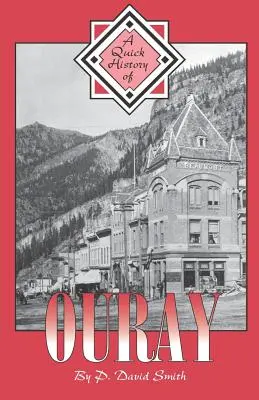 O scurtă istorie a orașului Ouray - A Quick History of Ouray
