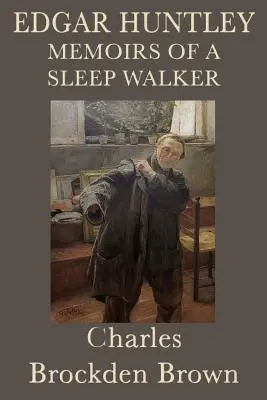 Edgar Huntley Memoriile unui somnambul - Edgar Huntley Memoirs of a Sleep Walker