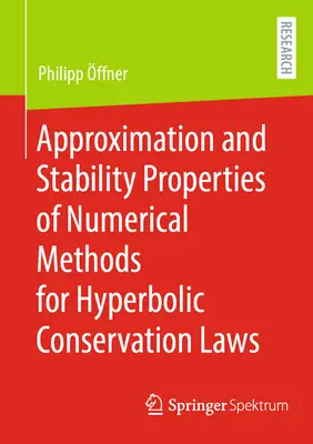 Proprietăți de aproximare și stabilitate ale metodelor numerice pentru legile de conservare hiperbolice - Approximation and Stability Properties of Numerical Methods for Hyperbolic Conservation Laws