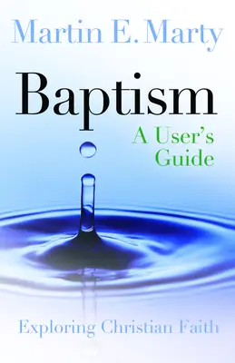 Botezul: Un ghid al utilizatorului - Baptism: A User's Guide