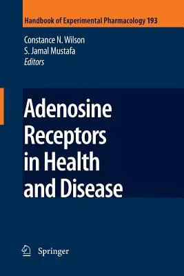 Receptorii adenozinei în sănătate și boală - Adenosine Receptors in Health and Disease