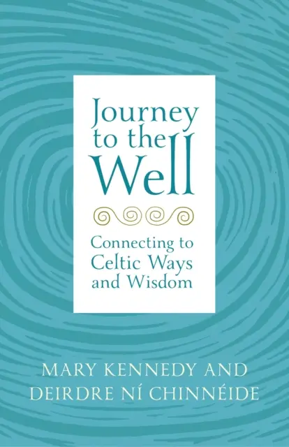 Călătorie la fântână: Conectarea la obiceiurile și înțelepciunea celtică - Journey to the Well: Connecting to Celtic Ways and Wisdom