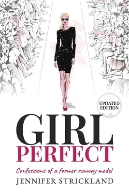 Fata perfectă: Confesiunile unui fost model de podium - Girl Perfect: Confessions of a Former Runway Model