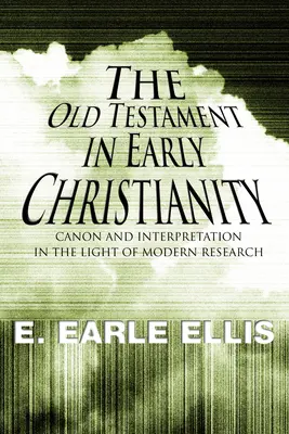 Vechiul Testament în creștinismul timpuriu - The Old Testament in Early Christianity