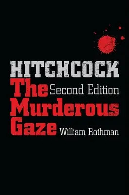 Hitchcock, ediția a doua: Privirea criminală (The Murderous Gaze) - Hitchcock, Second Edition: The Murderous Gaze