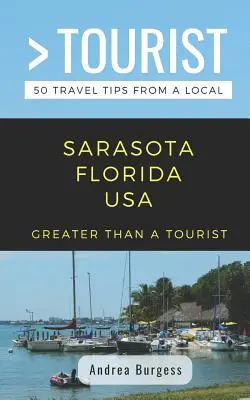 Greater Than a Tourist- Sarasota Florida SUA: 50 de sfaturi de călătorie de la un localnic - Greater Than a Tourist- Sarasota Florida USA: 50 Travel Tips from a Local