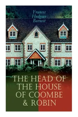 The Head of the House of Coombe & Robin: romane istorice - The Head of the House of Coombe & Robin: Historical Novels