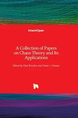 O colecție de lucrări despre teoria haosului și aplicațiile sale - A Collection of Papers on Chaos Theory and Its Applications