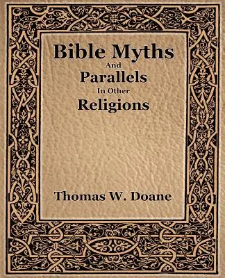 Miturile biblice și paralelele lor în alte religii - Bible Myths And Their Parallels In Other Religions