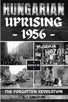 Revolta maghiară din 1956: Revoluția uitată - Hungarian Uprising 1956: The Forgotten Revolution