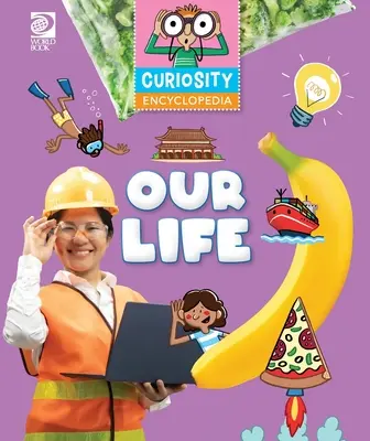 Enciclopedia curiozității: Viața noastră - Curiosity Encyclopedia: Our Life