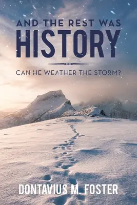 Și restul a fost istorie: Poate să treacă peste furtună? - And the Rest Was History: Can He Weather the Storm?