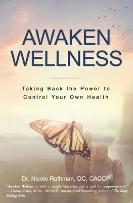 Trezirea bunăstării: Preluarea puterii de a vă controla propria sănătate - Awaken Wellness: Taking Back the Power to Control Your Own Health