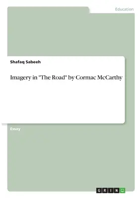 Imagini în The Road de Cormac McCarthy - Imagery in The Road by Cormac McCarthy