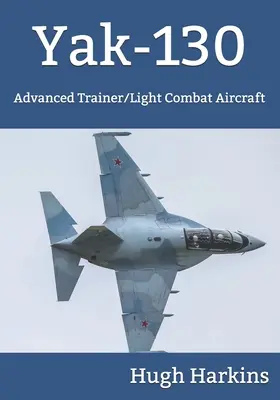 Yak-130: Avion avansat de antrenament/avion ușor de luptă - Yak-130: Advanced Trainer/Light Combat Aircraft