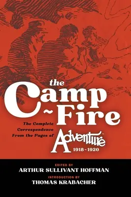 The Camp-Fire: Corespondența completă din paginile revistei Adventure, 1918-1920 - The Camp-Fire: The Complete Correspondence From the Pages of Adventure, 1918-1920