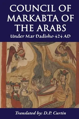 Consiliul de la Markabta al arabilor: Sub Mar Dadisho 424 d.Hr. - Council of Markabta of the Arabs: Under Mar Dadisho 424 AD