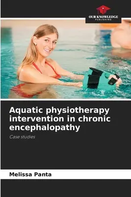 Intervenția fizioterapiei acvatice în encefalopatia cronică - Aquatic physiotherapy intervention in chronic encephalopathy