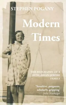 Timpuri moderne: Biografia unei familii evreiești maghiare (The Biography of a Hungarian-Jewish Family) - Modern Times: The Biography of a Hungarian-Jewish Family
