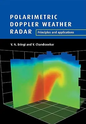 Radar meteorologic polarimetric Doppler: Principii și aplicații - Polarimetric Doppler Weather Radar: Principles and Applications