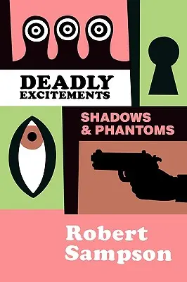 Excitații mortale: Umbre Fantome - Deadly Excitements: Shadows Phantoms