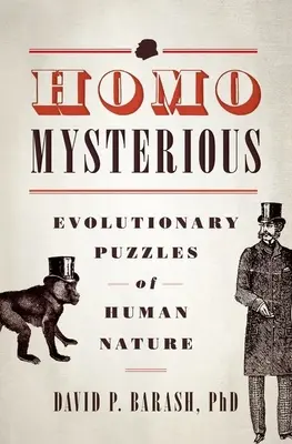 Homo Mysterious: Enigme evolutive ale naturii umane - Homo Mysterious: Evolutionary Puzzles of Human Nature
