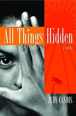 Toate lucrurile ascunse - All Things Hidden