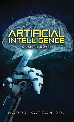 Inteligența artificială: Un roman util - Artificial Intelligence: A Useful Novel