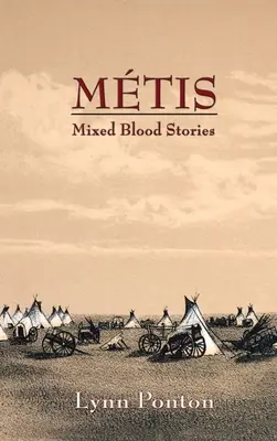 Metis: Povești cu sânge amestecat - Metis: Mixed Blood Stories