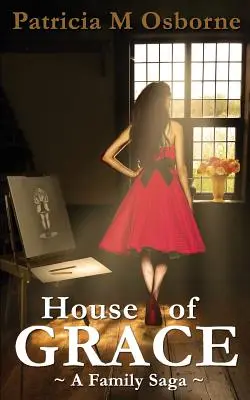 House of Grace: O saga de familie - House of Grace: A Family Saga