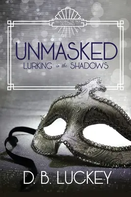 Unmasked: La pândă în umbră - Unmasked: Lurking in the Shadows