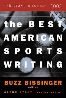 Cele mai bune scrieri sportive americane 2003 - The Best American Sports Writing 2003