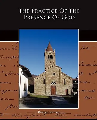 Practica prezenței lui Dumnezeu - The Practice Of The Presence Of God