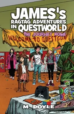 Aventurile lui James Ragtag în Questworld: Călătoria spre casă - James's Ragtag Adventures in Questworld: The Journey Home