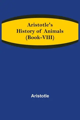 Istoria animalelor lui Aristotel (Cartea-VIII) - Aristotle's History of Animals (Book-VIII)