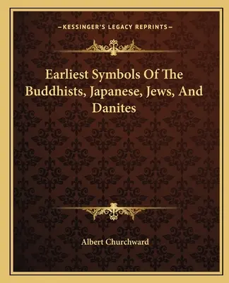 Cele mai vechi simboluri ale budiștilor, japonezilor, evreilor și daniților - Earliest Symbols Of The Buddhists, Japanese, Jews, And Danites