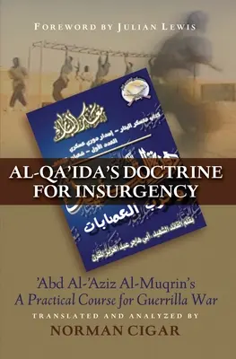 Doctrina pentru insurgență a Al-Qaida: Abd Al-Aziz Al-Muqrin's a Practical Course for Guerrilla War - Al-Qa'ida's Doctrine for Insurgency: Abd Al-Aziz Al-Muqrin's a Practical Course for Guerrilla War