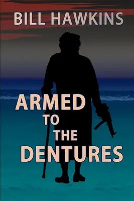 Înarmați până-n dinți - Armed to the Dentures