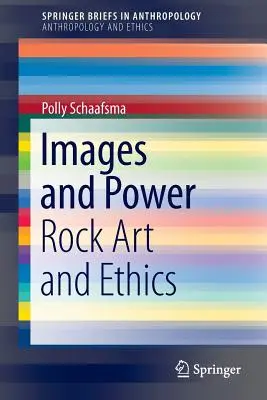 Imagini și putere: Arta rupestră și etica - Images and Power: Rock Art and Ethics