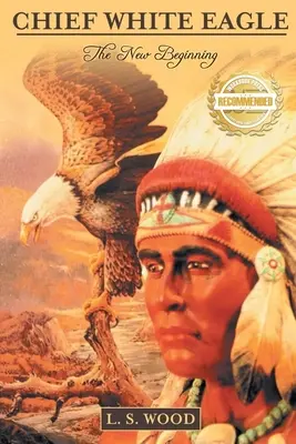 Chief White Eagle: Noul început - Chief White Eagle: The New Beginning