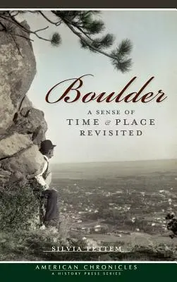 Boulder: Un simț al timpului și al locului revizitat - Boulder: A Sense of Time & Place Revisited