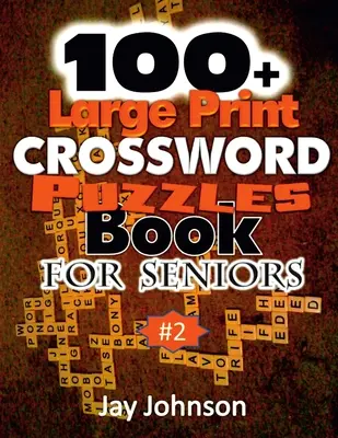 100+ Carte de cuvinte încrucișate cu tipar mare pentru seniori - 100+ Large Print Crossword Puzzle Book for Seniors
