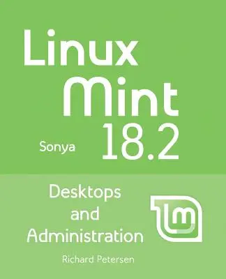 Linux Mint 18.2: Birouri și administrare - Linux Mint 18.2: Desktops and Administration