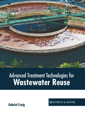 Tehnologii avansate de tratare pentru reutilizarea apelor reziduale - Advanced Treatment Technologies for Wastewater Reuse