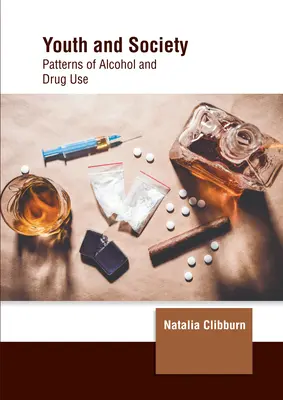 Tineretul și societatea: Modele de consum de alcool și droguri - Youth and Society: Patterns of Alcohol and Drug Use