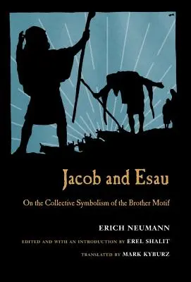 Jacob și Esau: Despre simbolismul colectiv al motivului fratelui - Jacob & Esau: On the Collective Symbolism of the Brother Motif